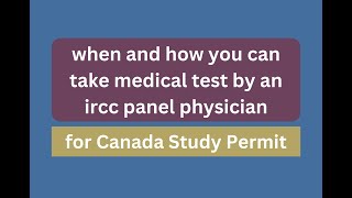 when and how you can take medical test by an ircc panel physician for Canada Study Permit [upl. by Eastlake]