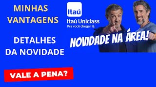 MINHAS VANTAGENS ITAU UNICLASS  VALE A PENA [upl. by Eiznil]