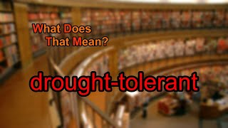 What does droughttolerant mean [upl. by Jeno]