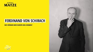 Ferdinand von Schirach 2021 – Wie können wir Europa neu denken  Hotel Matze [upl. by Akcemat]