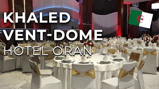 Oran Algeria 2024  Hotel amp SPA VentDôme Khaled  Bir El Djir [upl. by Yhtomit]