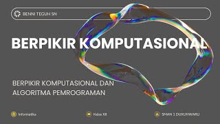 Berpikir Komputasional  Berpikir Komputasional dan Algoritma Pemrograman  Informatika XII [upl. by Giltzow]