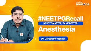 Exam Recall Anesthesia NEETPG 2024 with Dr Ganpathy Hegade  Manipal MedAce [upl. by Ahserak]