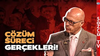 Erol Mütercimler Çözüm Süreci Gerçeklerini Bir Bir Anlattı İşte Ankarada Yaşananlar [upl. by Dov]