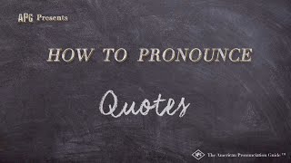 How to Pronounce Quotes Real Life Examples [upl. by Trimmer]