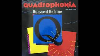 Quadrophonia – The Wave Of The Future Large Mix [upl. by Releehw]