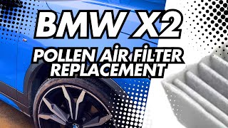 CABIN  POLLEN AIR FILTER REPLACEMENT  BMW X1  X2 MY2018 F39 F45 F46 F48 [upl. by Idhem373]