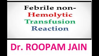 Febrile NonHemolytic Transfusion Reaction FNHTR easy explanation in Hindi by Dr Roopam Jain [upl. by Derinna]