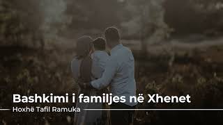 HUTBE  Bashkimi i familjes në xhennet  Hoxhë Tafil Ramuka [upl. by Schubert6]