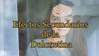 Efectos Secundarios de la Duloxetina [upl. by Savory656]