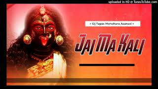 Jai Ma Kali Song Mix Dj Tapas Monohara Asansol No1 [upl. by Aaren]