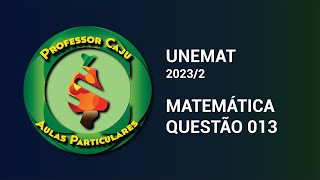 UNEMAT 20232  MATEMÁTICA  QUESTÃO 013 [upl. by Naerb381]