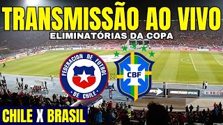 CHILE X BRASIL  TRANSMISSÃO AO VIVO DIRETO DO NACIONAL DE SANTIAGO  ELIMINATÓRIAS 2026 [upl. by Roselle]