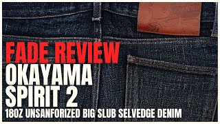 Fade Review  The Okayama Spirit 2  An 18oz Unsanforized Big Slub Japanese Raw Selvedge Denim [upl. by Zilevi]