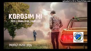 Korosim Mi  Official audio 2024  R23 Feats Rivals38 X Kayler  Mamzy Vibez 2024  Piratez Musik [upl. by Illek]