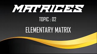 Elementary Matrix 12 Ft Munagala Anand Tutorialstutorials matrixmathematics [upl. by Sadiras456]