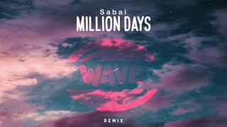 sabai  million days remix  WAVE [upl. by Annasus]