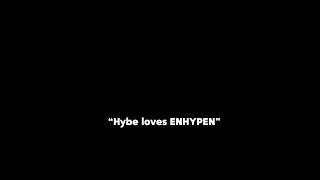 Hybe really loves ENHYPEN a lot enhypen hybe kpop [upl. by Eiramlehcar97]