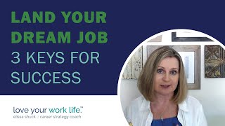 3 Keys to Land Your Dream Job in 2025  Career Strategies That Work  Elissa Shuck [upl. by Ayanad]