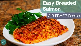 AIR FRYER SALMON RECIPE Panko Breaded Salmon [upl. by Ttelrats]