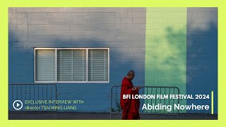 Exclusive Interview  BFI London Film Festival 2024  Tsai Ming Liang x Abiding Nowhere [upl. by Cotsen272]