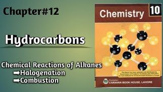 Chemical Reactions of AlkanesHalogenation Combustion Unit 12 Hydrocarbons10th Chemistry [upl. by Simaj]