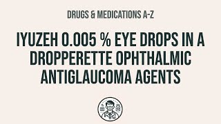 How to use Iyuzeh 0005  Eye Drops In A Dropperette Ophthalmic Antiglaucoma Agents  Explain Uses [upl. by Artcele401]