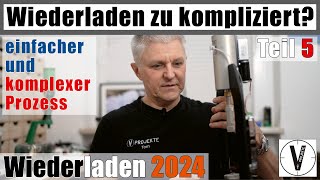 Zu kompliziert • einfacher vs komplexer Prozess • Was macht Sinn • Wiederladen 2024 • Teil 5 [upl. by Keavy]