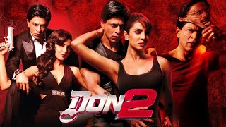 Don 2 Full Movie  Shah Rukh Khan  Farhan Akhtar  Priyanka Chopra  Review amp Fact [upl. by Anaid]