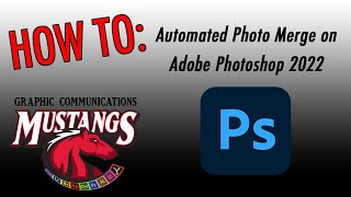 Automated Photo Merge Tutorial  Adobe Photoshop 2022 [upl. by Curtis]