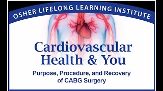 Purpose Procedure and Recovery of CABG Surgery [upl. by Oni364]