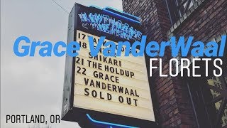 FLORETS  GRACE VANDERWAAL  LIVE AT HAWTHORNE THEATRE [upl. by Brader]