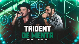 Israel amp Rodolffo  Trident de Menta Lets Bora [upl. by Arney]