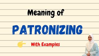 Daily vocabulary  Patronizing Meaning  Vocabgram [upl. by Warp590]