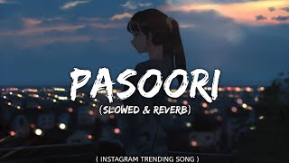 PASOORI  Slowed and Reverb Shae Gill amp Ali Sethi  Lyrics  Koi Mane Na Roke  Instagram Songs [upl. by Shaina]