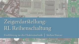 Zeigerdarstellung Reihenschaltung Widerstand und InduktivitätSpule [upl. by Ymrej]