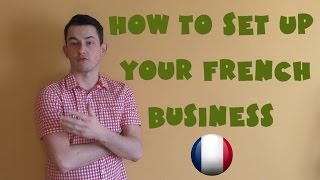 France 12  How to set up your French business [upl. by Aihsemak729]