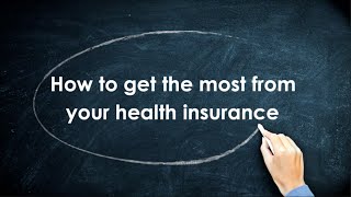 Health Insurance 101 How to get the most from your health insurance [upl. by Demetre576]