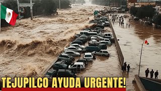 ¡Ayuda urgente a Tejupilco México Una inundación repentina destruyó todo [upl. by Chicky]