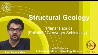 IITK NPTEL Structural GeologyLecture 17 Foliation I Prof Santanu Misra [upl. by Eardnoed]