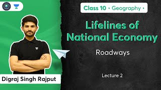 Class 10 Roadways  Lifelines of National Economy  L2  Geography  Digraj Sir [upl. by Elle]