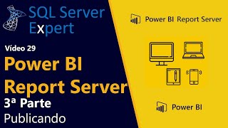 Power BI Report Server 3a Parte  Publicando  SQL Server Expert [upl. by Cychosz]