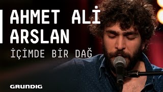 Ahmet Ali Arslan Akustikhane  İçimde Bir Dağ Akustikhane sesiniaç [upl. by Thorrlow]