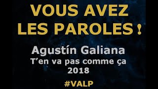 Agustín Galiana  Ten va pas comme ça  Paroles lyrics  VALP [upl. by Ynohtona]