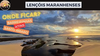 LENÇOIS MARANHENSES  Barreirinhas Santo Amaro ou Atins  Onde ficar [upl. by Eybba]