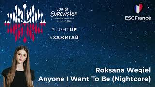 Roksana Wegiel  Anyone I Want To Be Nightcore  Junior Eurovision 2018 Poland [upl. by Blanch833]