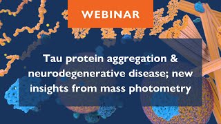 Tau protein aggregation amp neurodegenerative disease new insights from mass photometry [upl. by Einreb]