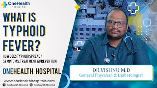 Typhoid Fever Explained  Causes Symptoms Treatment amp Prevention  OneHealth Hospital Vandalur [upl. by Anaderol74]