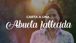 Carta a una Abuela fallecida 🙏🏻  Siempre estarás conmigo [upl. by Demmahom]