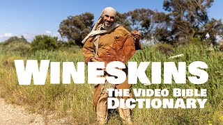 Wineskins  The Video Bible Dictionary [upl. by Tarah]